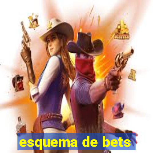 esquema de bets